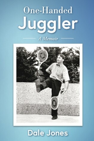 Cover of One-Handed Juggler, A Memoir