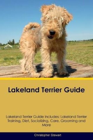 Cover of Lakeland Terrier Guide Lakeland Terrier Guide Includes