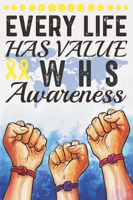 Book cover for Every Life Has Value WHS Awareness