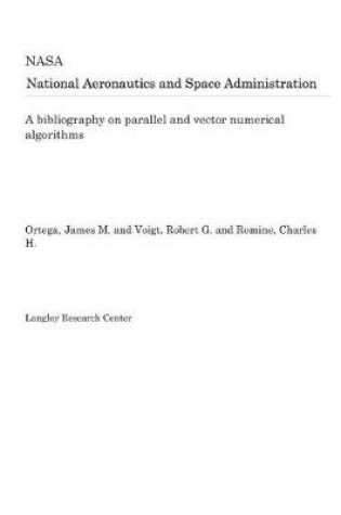 Cover of A Bibliography on Parallel and Vector Numerical Algorithms