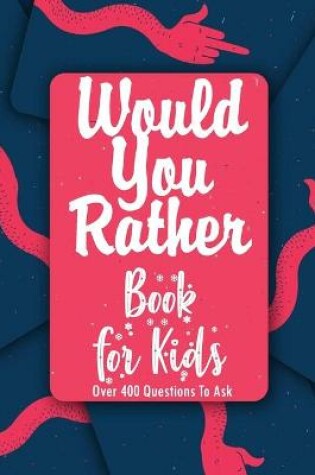 Cover of Would You Rather Book for Kids