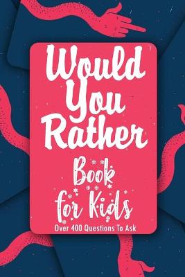 Book cover for Would You Rather Book for Kids