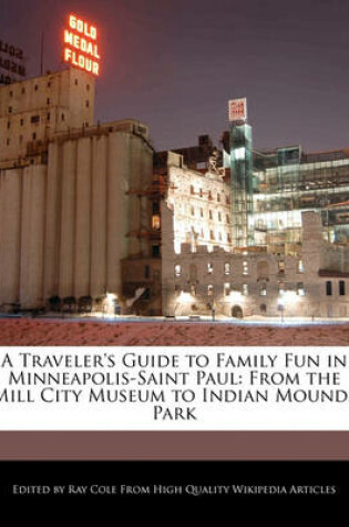 Cover of A Traveler's Guide to Family Fun in Minneapolis-Saint Paul