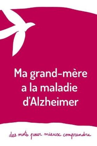 Cover of Ma grand-mère a la maladie d'Alzheimer