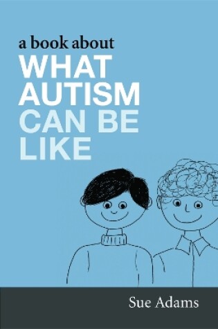 Cover of A Book About What Autism Can Be Like