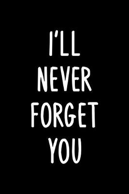 Book cover for I'll Never Forget you