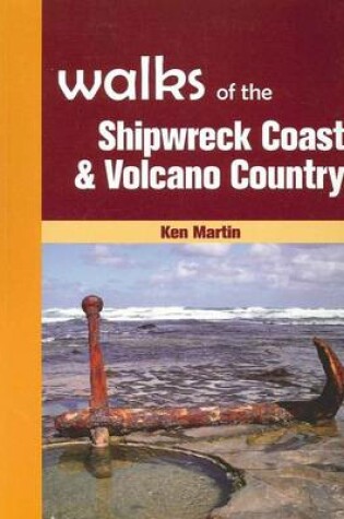 Cover of Walks of the Shipwreck Coast & Volcano Country