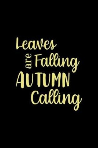 Cover of Leaves Are Falling Autumn Is Calling