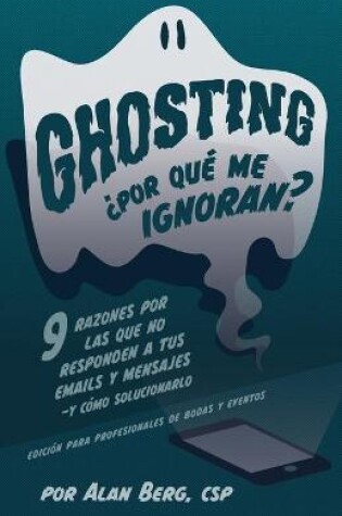 Cover of Ghosting ¿Por qué me ignoran? - Edición profesional para bodas y eventos