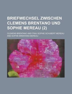Book cover for Briefwechsel Zwischen Clemens Brentano Und Sophie Mereau (2)