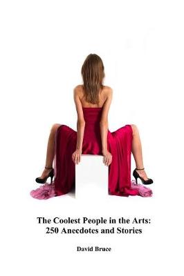 Book cover for The Coolest People in the Arts: 250 Anecdotes and Stories