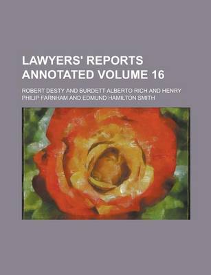 Book cover for Lawyers' Reports Annotated Volume 16