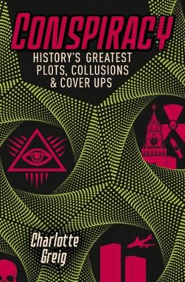 Book cover for Conspiracy - Historys Greatest Plots, Collusions & Cover Ups