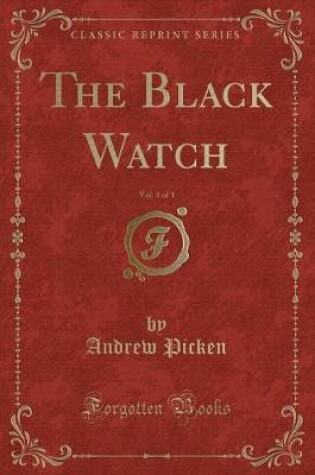 Cover of The Black Watch, Vol. 3 of 3 (Classic Reprint)