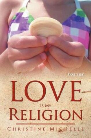 Cover of Love Is My Religion