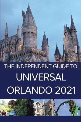 Book cover for The Independent Guide to Universal Orlando 2021