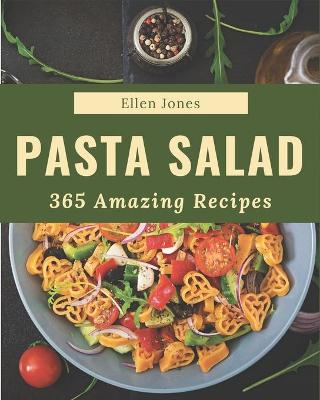 Book cover for 365 Amazing Pasta Salad Recipes