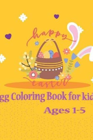 Cover of happy easter Egg Coloring Book for kids Ages 1-5