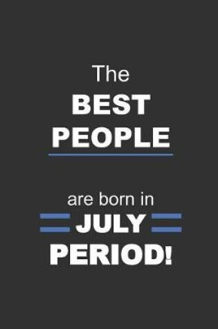 Cover of The Best People are born in July Period!