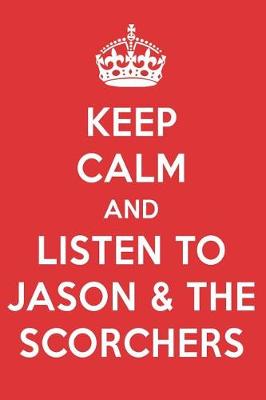 Book cover for Keep Calm and Listen to Jason & the Scorchers