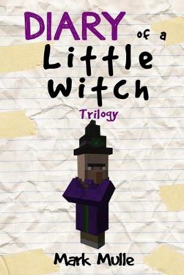 Book cover for Diary of a Little Witch Trilogy (An Unofficial Minecraft Book for Kids Ages 9 - 12 (Preteen)