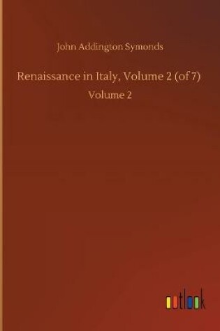 Cover of Renaissance in Italy, Volume 2 (of 7)