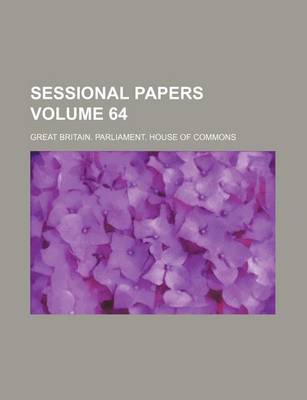 Book cover for Sessional Papers Volume 64