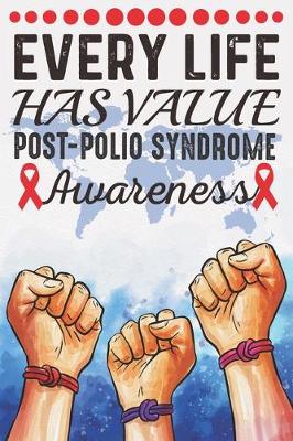 Book cover for Every Life Has Value Post-Polio Syndrome Awareness