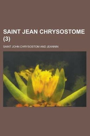 Cover of Saint Jean Chrysostome (3 )