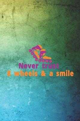 Book cover for Never Trust 8 Wheels & A Smile
