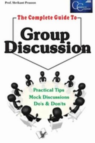 Cover of The Complete Guide to Group Discussion