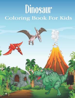 Book cover for Dinosaur Coloring Book For Kids