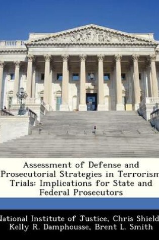 Cover of Assessment of Defense and Prosecutorial Strategies in Terrorism Trials