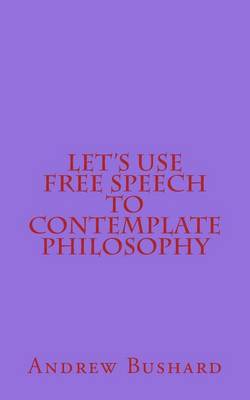 Book cover for Let's Use Free Speech to Contemplate Philosophy