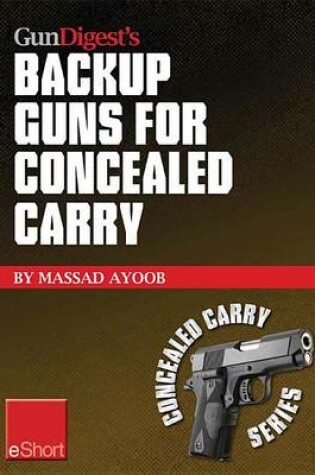 Cover of Gun Digest's Backup Guns for Concealed Carry Eshort
