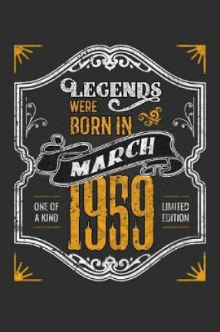 Cover of Legends Were Born in March 1959 One Of A Kind Limited Edition