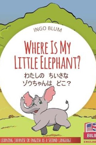 Cover of Where Is My Little Elephant?