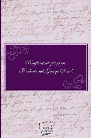 Cover of Briefwechsel Zwischen Flaubert Und George Sand