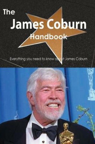 Cover of The James Coburn Handbook - Everything You Need to Know about James Coburn