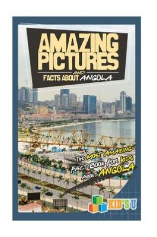 Cover of Amazing Pictures and Facts about Angola