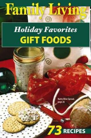 Cover of Family Living: Holiday Favorites Gift Foods