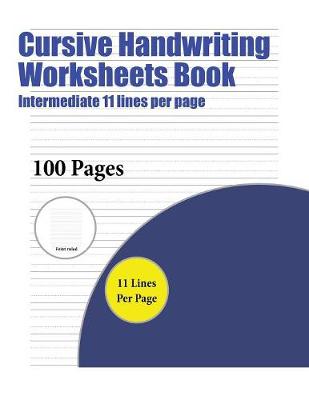 Cover of Cursive Handwriting Worksheets Book (Intermediate 11 lines per page)