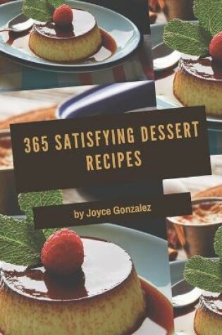 Cover of 365 Satisfying Dessert Recipes