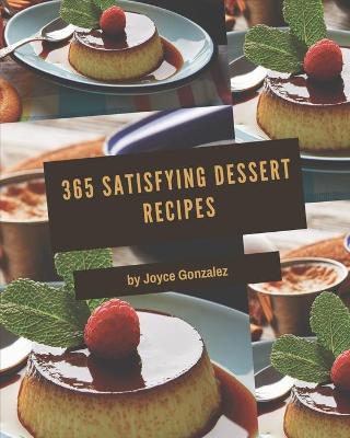 Book cover for 365 Satisfying Dessert Recipes