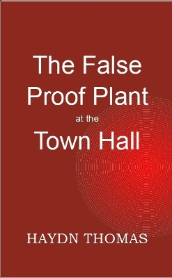 Book cover for The False Proof Plant at the Town Hall, 1st edition