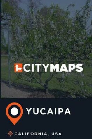 Cover of City Maps Yucaipa California, USA