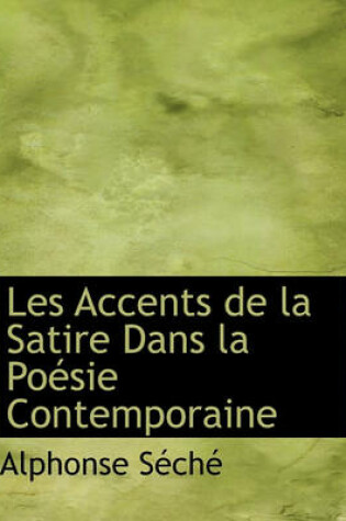 Cover of Les Accents de La Satire Dans La Po Sie Contemporaine