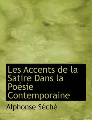 Book cover for Les Accents de La Satire Dans La Po Sie Contemporaine