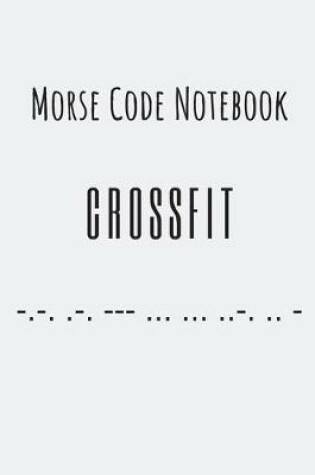 Cover of Morse code notebook - crossfit