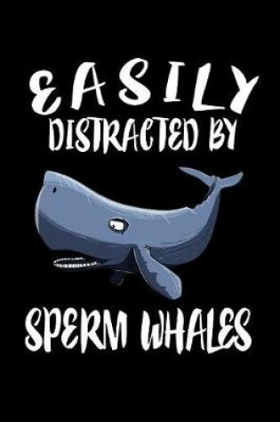 Cover of Easily Distracted By Sperm Whales